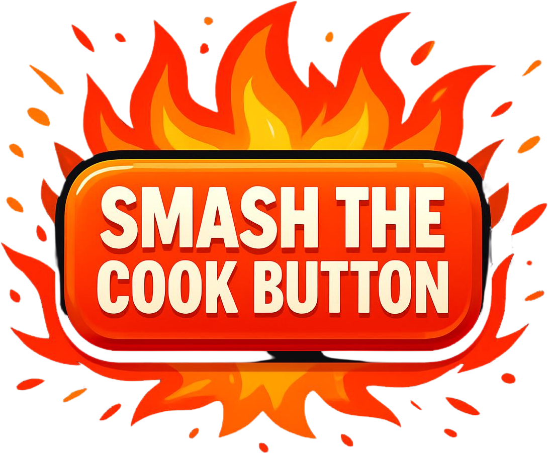 Smash the Cook Button